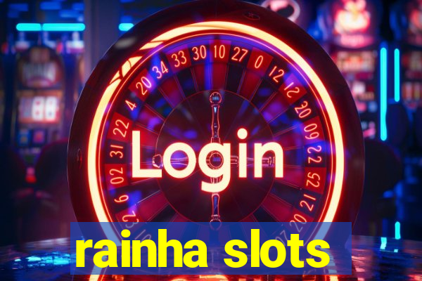 rainha slots